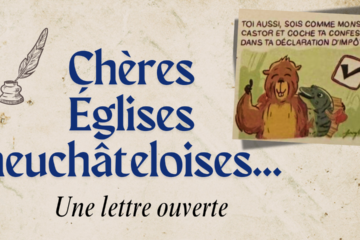 Chères Églises neuchâteloises,