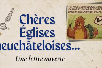 Chères Églises neuchâteloises,